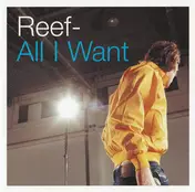 Reef - All I Want