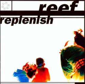 Reef - Replenish