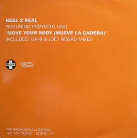 Reel 2 Real Featuring Proyecto Uno - Move Your Body (Mueve La Cadera)