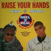 Reel 2 Real Featuring The Mad Stuntman - Raise Your Hands (Remix)