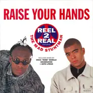 Reel 2 Real Featuring The Mad Stuntman - Raise Your Hands