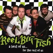 Reel Big Fish - A Best of Us For the..