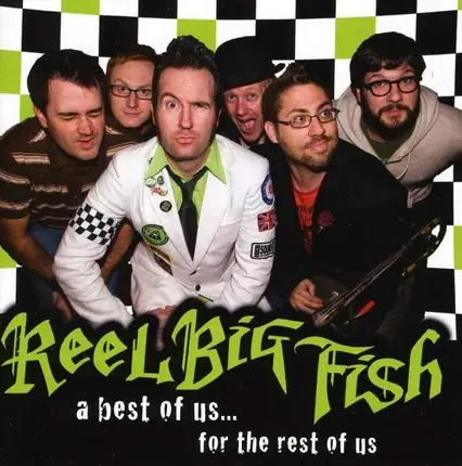 Reel Big Fish - A Best of Us For the..
