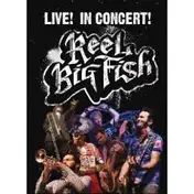 Reel Big Fish - Live! In Concert