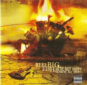Reel Big Fish - We're Not Happy 'Til You're Not Happy