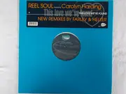 12inch Vinyl Single - Reel Soul Featuring Carolyn Harding - This Love We've Found