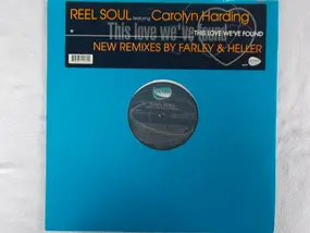 Reel Soul Featuring Carolyn Harding - This Love We've Found