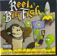 Reel Big Fish - Monkeys for Nothin' and the Chimps for Free