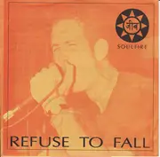 7inch Vinyl Single - Refuse To Fall - Soulfire