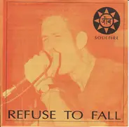Refuse To Fall - Soulfire