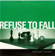 7inch Vinyl Single - Refuse To Fall - Stalemate Sessions