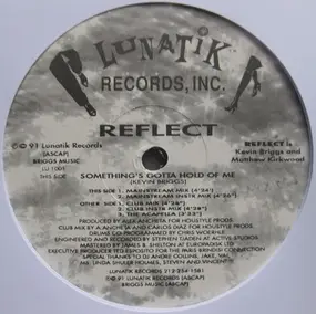 Reflect - Something's Gotta Hold Of Me