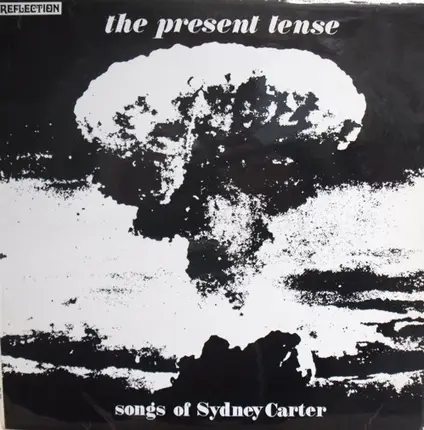 Reflection - The Present Tense (Songs Of Sydney Carter)