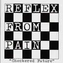 7inch Vinyl Single - Reflex From Pain - Checkered Future - flexi disc