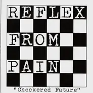 Reflex From Pain - Checkered Future