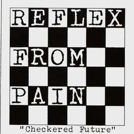 Reflex From Pain - Checkered Future