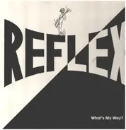 REFLEX - What's My Way