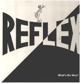 The Reflex - What's My Way