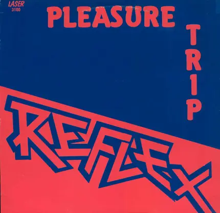 Reflex - The Pleasure Trip