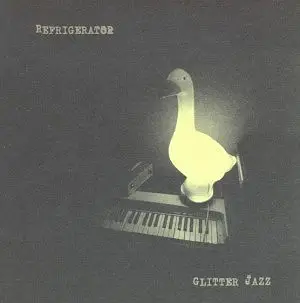 Refrigerator - Glitter Jazz