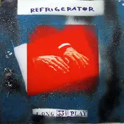 Refrigerator - Long 33 1/3 Play