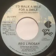 Reg Lindsay - I'd Walk A Mile For A Smile / I Just Try And Smell The Roses