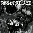 7inch Vinyl Single - Regurgitate / Entrails Massacre - Bonesplicer / Baltic Thrash Corps - 5'