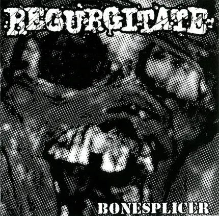 Regurgitate / Entrails Massacre - Bonesplicer / Baltic Thrash Corps