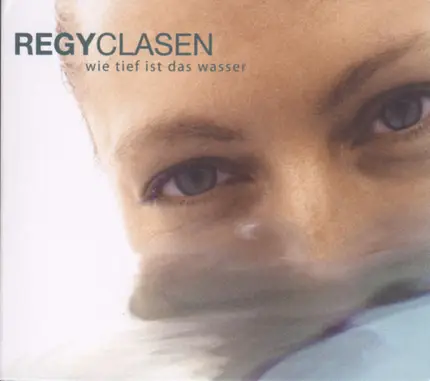 Regy Clasen - Wie Tief Ist das Wasser