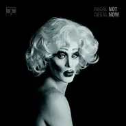 Regal Degal - Not Now