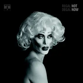 REGAL DEGAL - Not Now