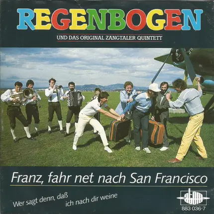 Regenbogen Und Das Zangtaler Quintett - Franz, Fahr Net Nach San Francisco