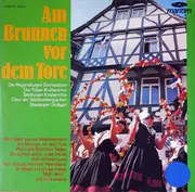 LP - Regensburger Domspatzen , Tölzer Knabenchor , Der Salzburger Knabenchor , Chor Der Württembergische - Am Brunnen Vor Dem Tore