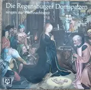 LP - Regensburger Domspatzen - Die Regensburger Domspatzen Singen Zur Weihnachtszeit