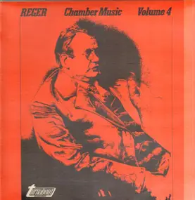 Max Reger - Chamber Music Volume 4