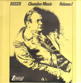 Max Reger - Chamber Music Volume 1