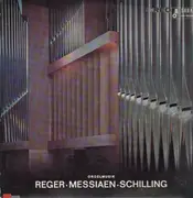 LP - Reger, Messiaen, Schilling - Orgelmusik