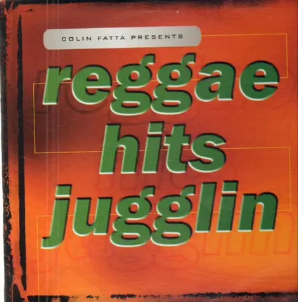 Ghost / Vegas / Round Head a.o. - Collin Fatta Presents Reggae Hits Jugglin