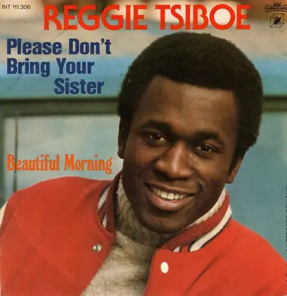 Reggie Tsiboe - Please Don't Bring Your Sister