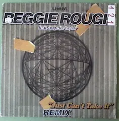 Reggie Rough - Just Can't Take It (Remix)