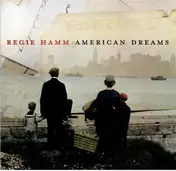 Regie Hamm - American Dreams