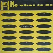 Regime - What To Do