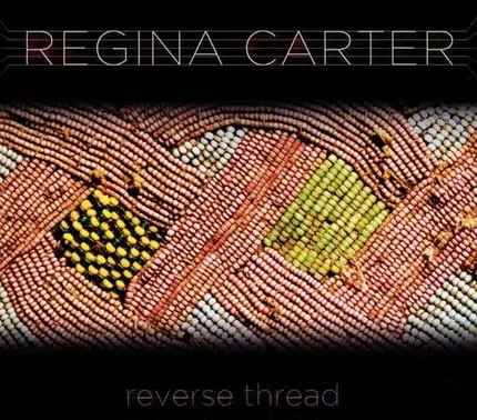 Regina Carter - Reverse Thread