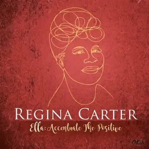Regina Carter - Ella: Accentuate The Positive