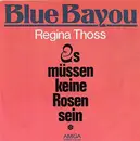 7inch Vinyl Single - Regina Thoss - Blue Bayou / Es Müssen Keine Rosen Sein