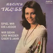 Regina Thoss - Spiel Mir Die Lieder / Wir Sehn Uns Wieder Über's Jahr