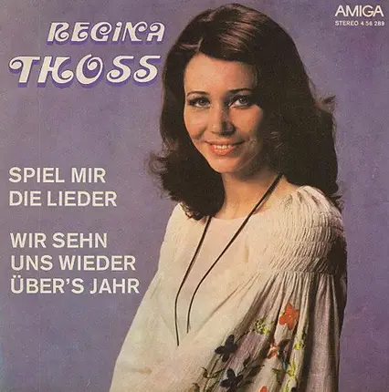 Regina Thoss - Spiel Mir Die Lieder / Wir Sehn Uns Wieder Über's Jahr