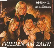 Regina Zindler, Die Knallerbsen - Frieden Am Zaun