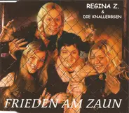 Regina Zindler, Die Knallerbsen - Frieden Am Zaun