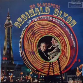 Reginald Dixon - Mr Blackpool